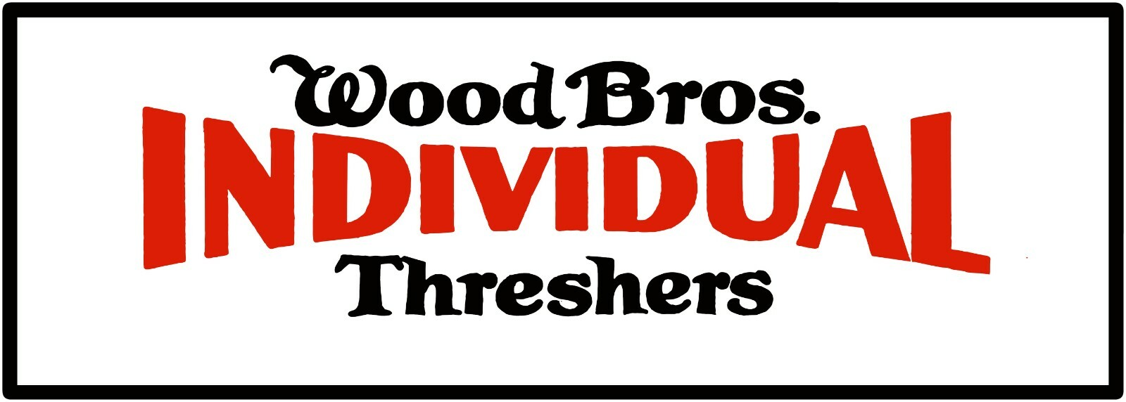 Wood Brothers Individual Thresher Sign 12″ x 36″ USA STEEL XL Size – 4 POUNDS