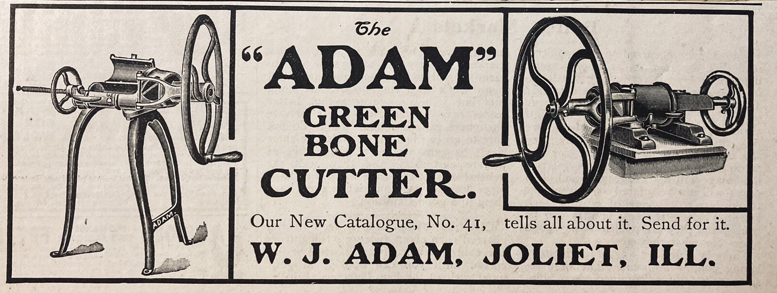 1903 AD.(XH63)~W.J. ADAM, JOLIET, ILL. THE “ADAM” GREEN BONE CUTTER