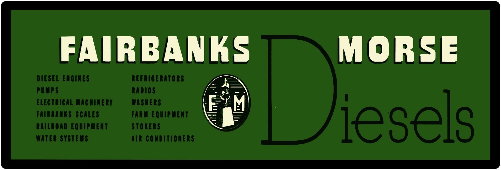 Fairbanks Morse Diesel Engines Sign, 12″ x 36″ USA STEEL XL Size – 4 POUNDS