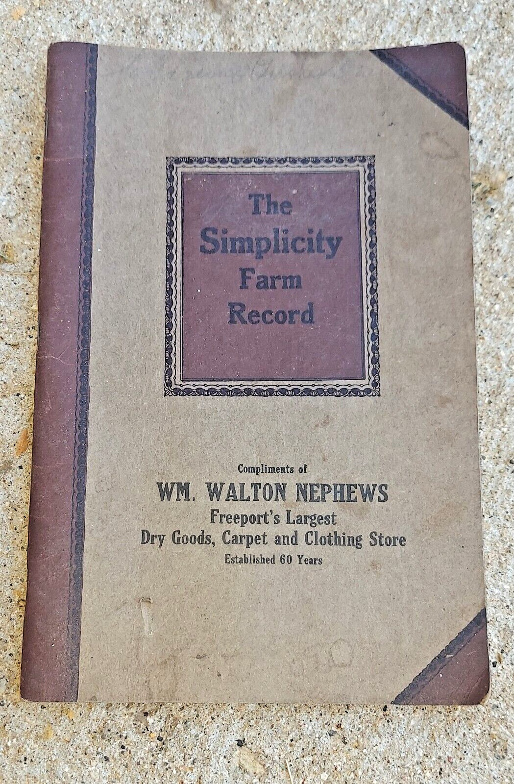 1919 The Simplicity Farm Record Wm. Walton Nephews Freeport IL Dry Goods Store