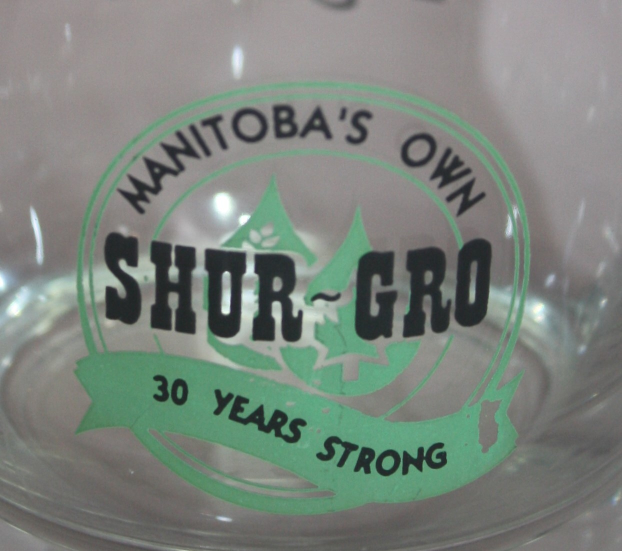 ADVERTISING SHUR GRO AGRIUM DRINKING GLASS MANITOBA’S OWN 30 YEARS STRONG