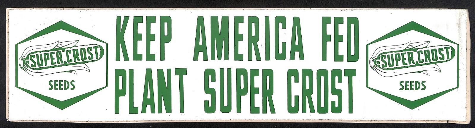 “Keep America Fed Plant Super Crost” Seeds – c1965-75 Farming Bumper Sticker