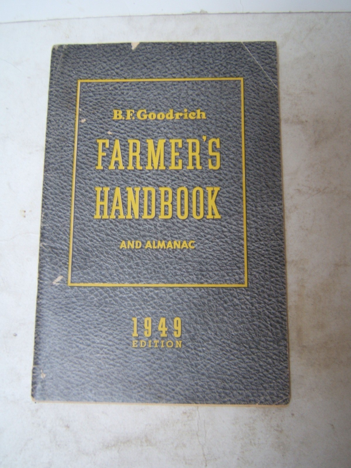 B F Goodrich Farmer’s Handbook and Almanac 1949 Good Condition