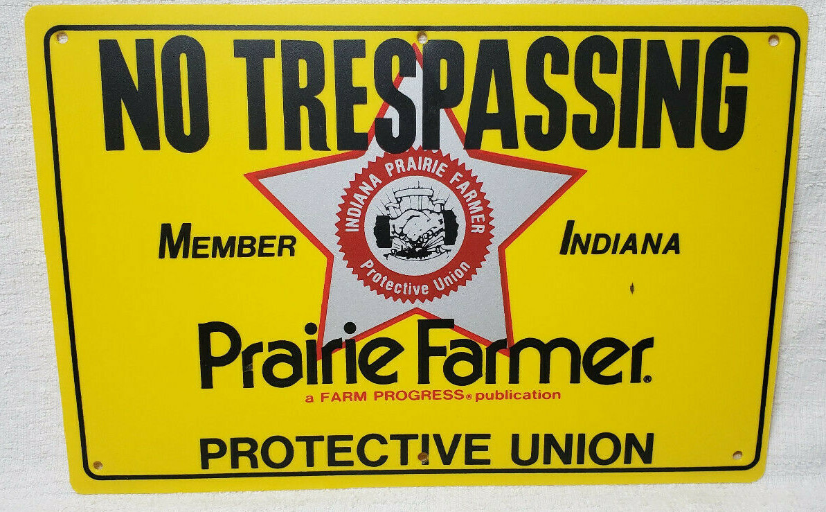 NO TRESPASSING MEMBER INDIANA PRAIRIE FARMER PROTECTIVE UNION 12×8 Plastic sign