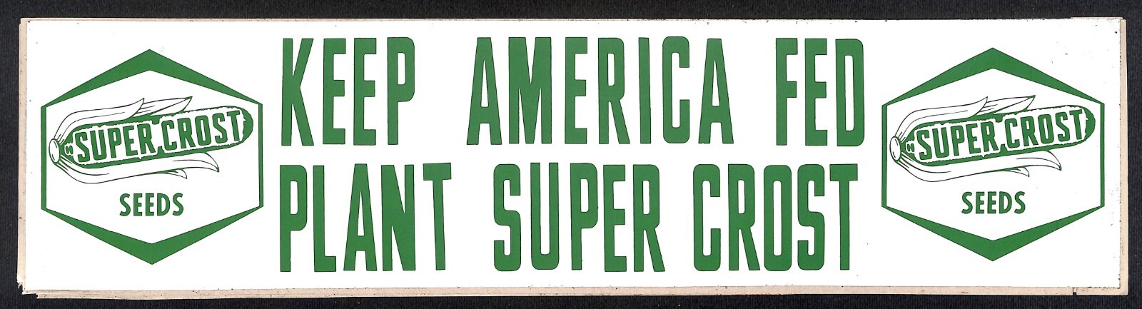 “Keep America Fed Plant Super Crost” c1965-75 Seeds – Farming Bumper Sticker