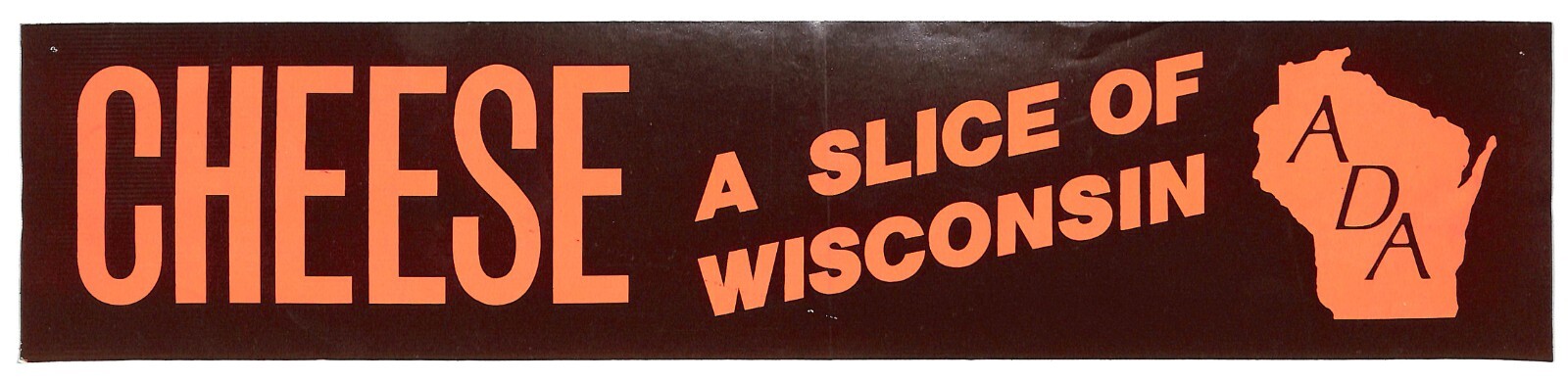“Cheese A Slice of Wisconsin” ADA c1970 Farming Bumper Sticker