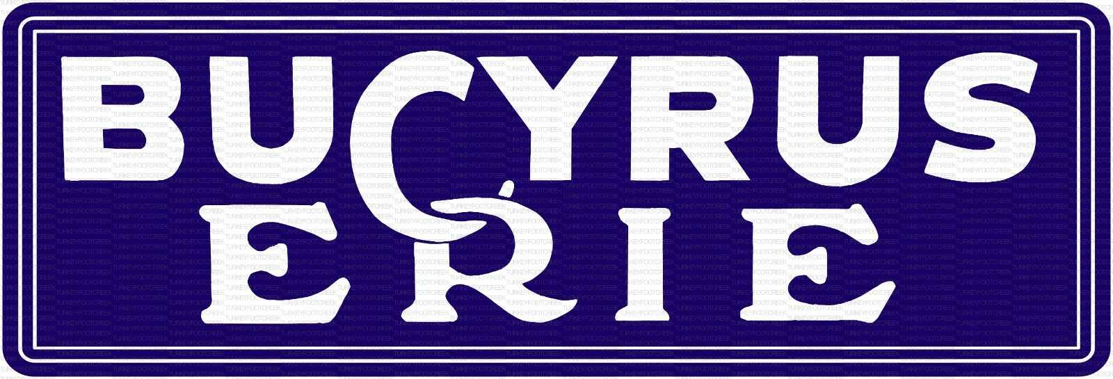 Bucyrus Erie 6″ x 18″ Metal Sign