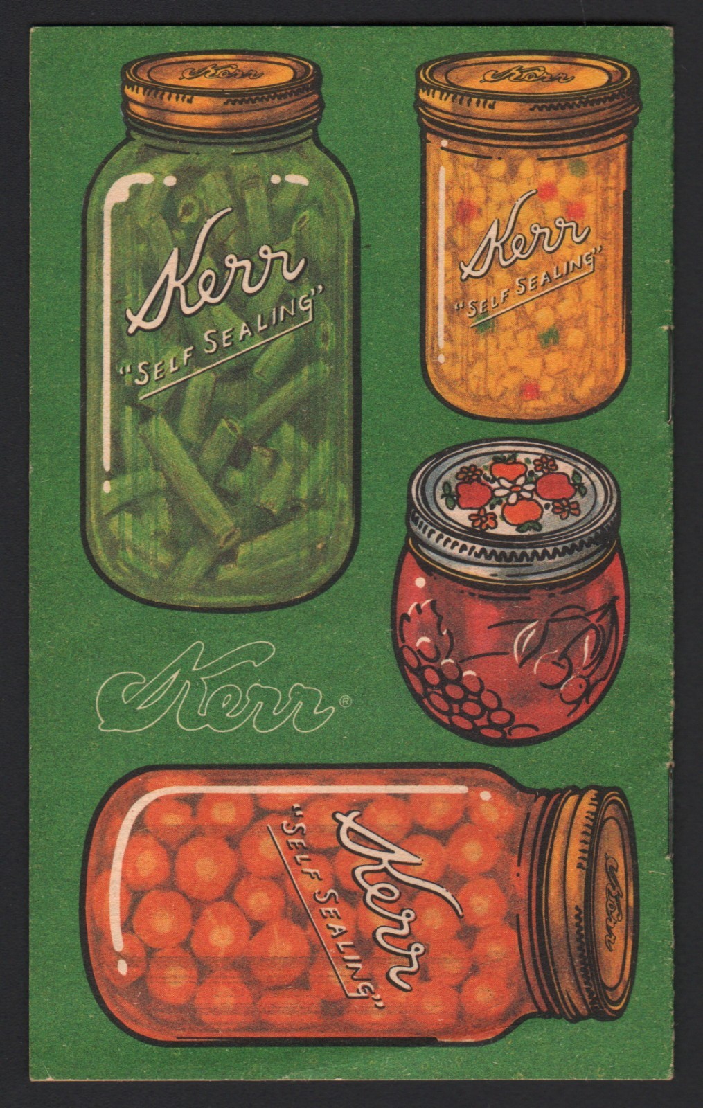 Kerr “Self Sealing” Instruction Guide to Home Canning and Freezing – 1984