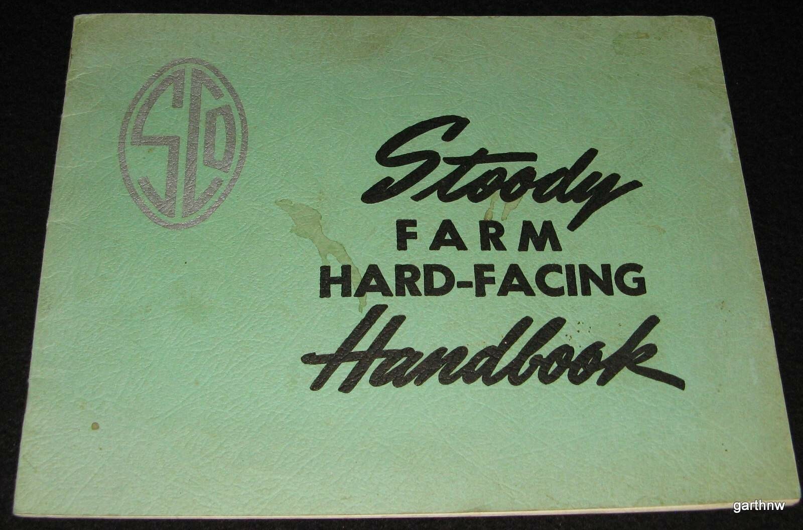 STOODY 1955 HANDBOOK FOR HARD-FACING FARMING EQUIPMENT PLOWS KNIVES HORSESHOES +