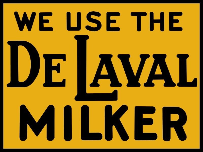 We Use the De Laval Milker NEW Metal Sign 24×30″ USA STEEL XL Size 7 lbs