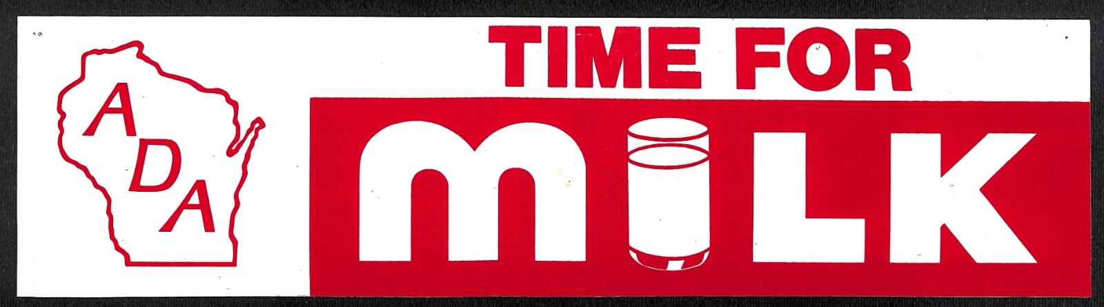 “Time for Milk” Wisconsin ADA American Dairy Assn. c1970 Farming Bumper Sticker