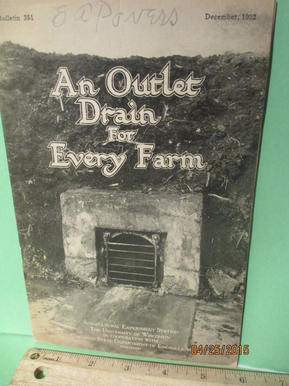 1922 AN OUTLET DRAIN FOR EVERY FARM – AGRICULTURAL EXPERIMENT STATION, UNV WISC