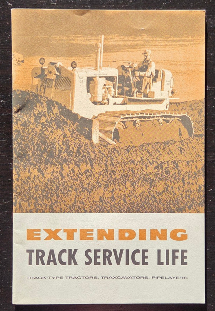 1950’s “EXTENDING TRACK SERVICE LIFE” CATERPILLAR BROCHURE BOOKLET H.O. PENN CO.