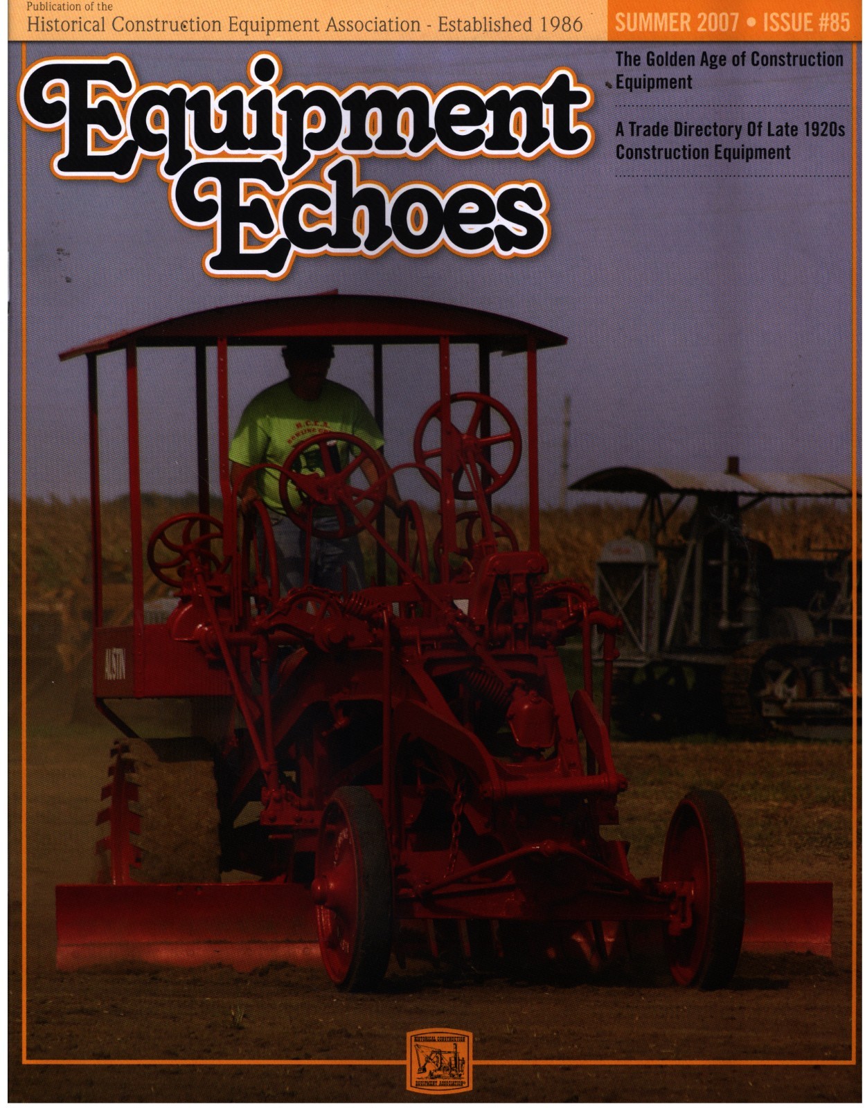 Summer 2007 Equipment Echoes Magazine Historical Construction Equipment HCEA #85