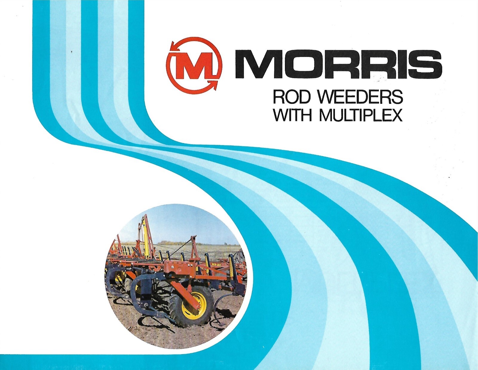 Farm Implement Brochure – Morris – B3-48 et al – Rod Weeders w/Multiplex (F8082)