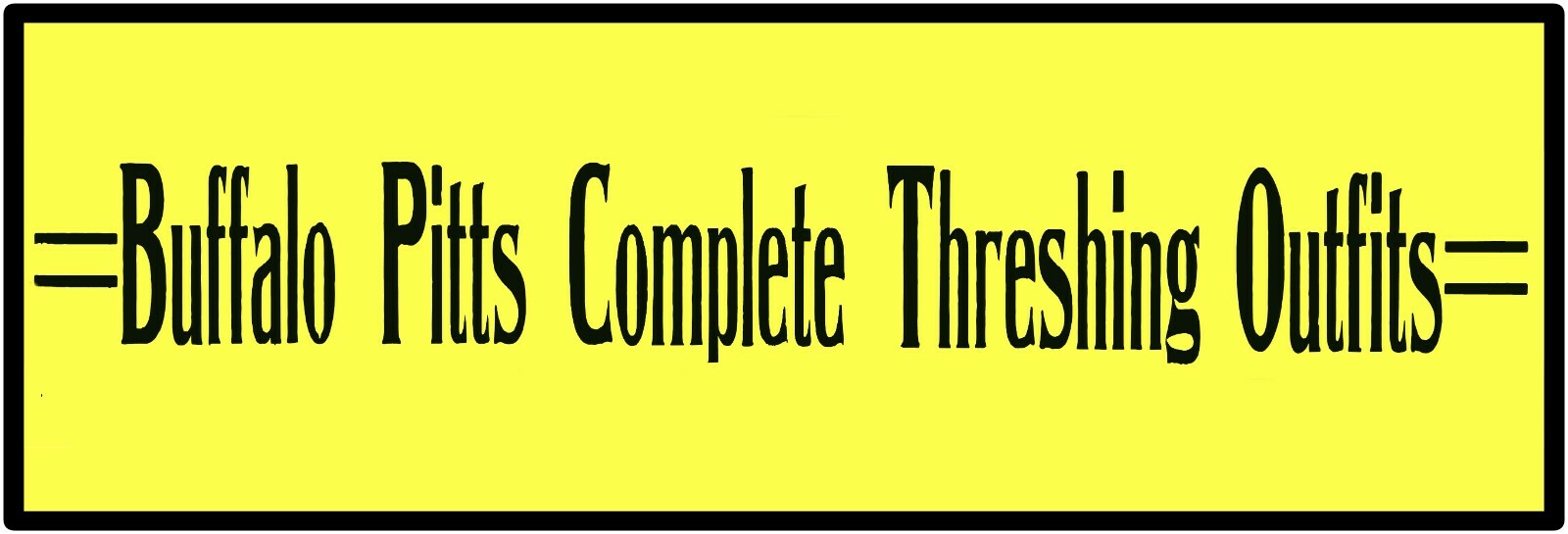 Buffalo Pitts Threshing Machines Sign – 12″ x 36″ USA STEEL XL Size – 4 POUNDS!