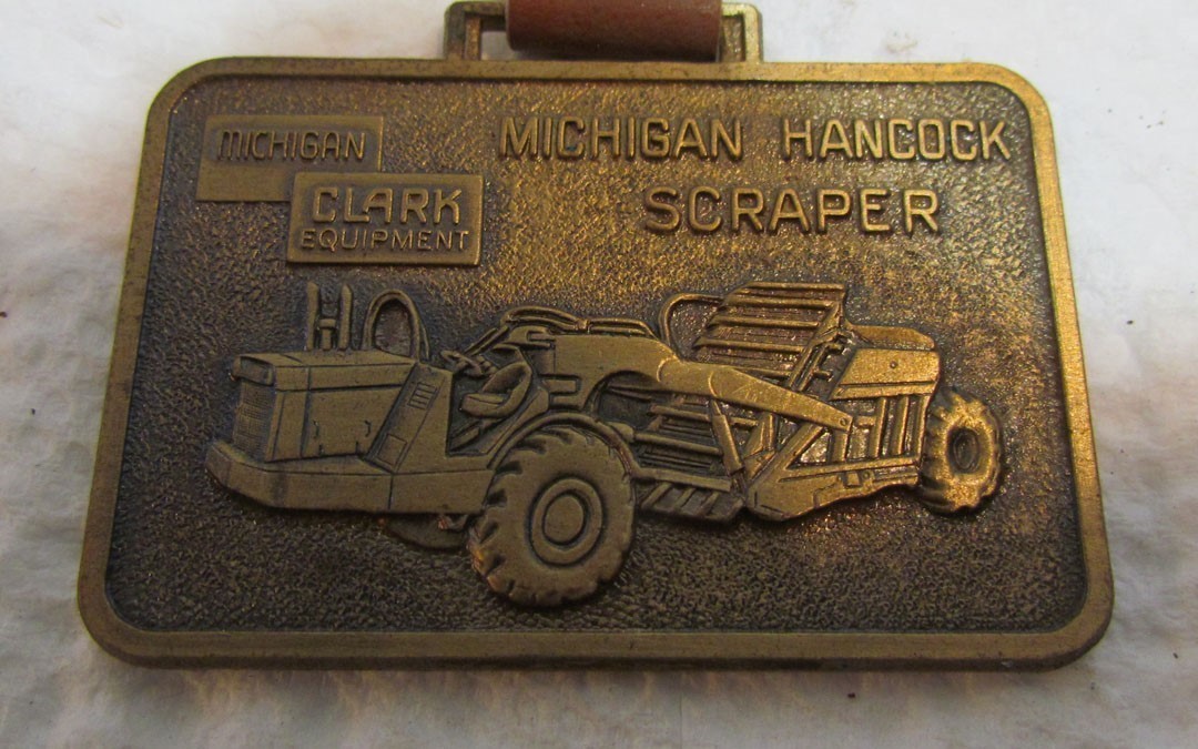 CLARK EQUIPMENT MICHIGAN HANCOCK SCRAPER METAL WATCH FOB VINTAGE ADVERTISING