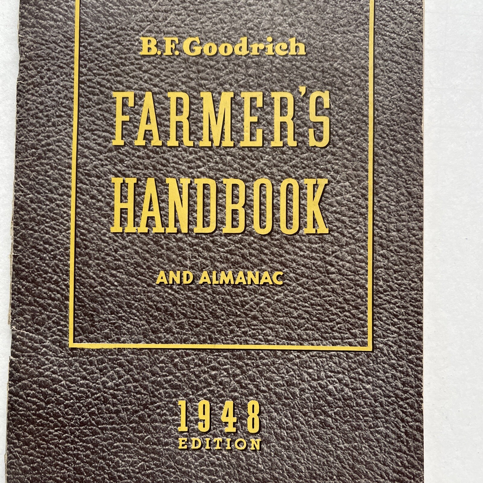 1948 B F GOODRICH FARMER’S HANDBOOK & ALMANAC
