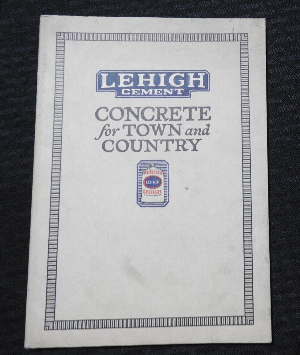 1922 Lehigh Cement Company “Concrete for Town & Country” Allentown PA Catalog