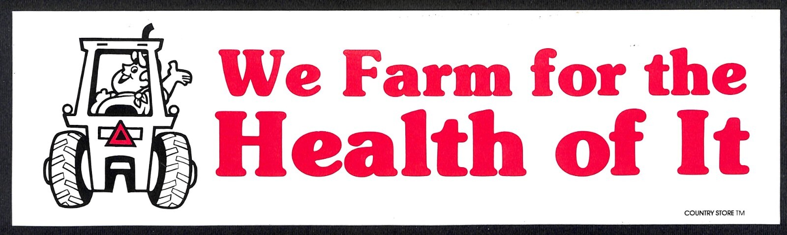 “We Farm for the Health of It” Tractor Cute Funny Farming Bumper Sticker VGC