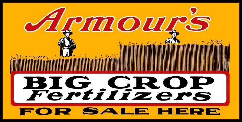 Armour’s Big Crop Fertilizer For Sale Here NEW Sign: 12×24″ USA STEEL XL- 3 LBS