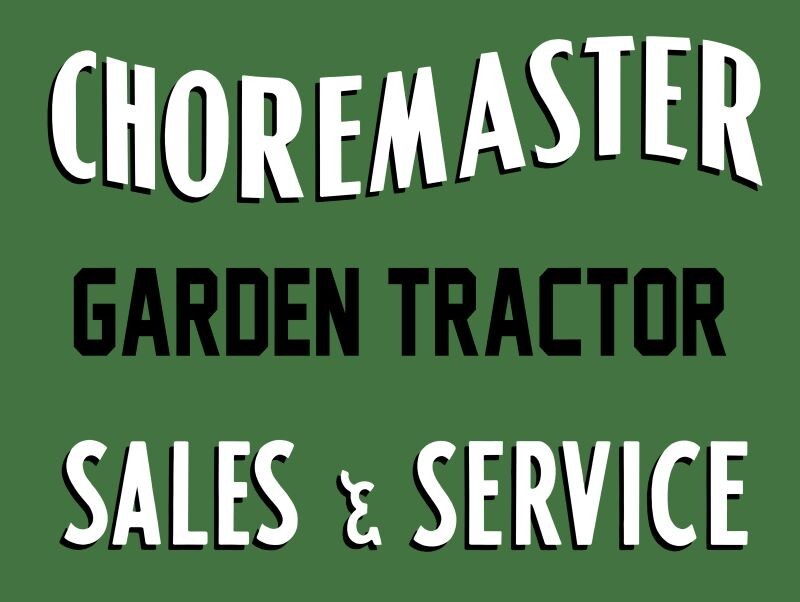 Choremaster Garden Tractor Sales & Service NEW Metal Sign: 12×16″ Ships Free