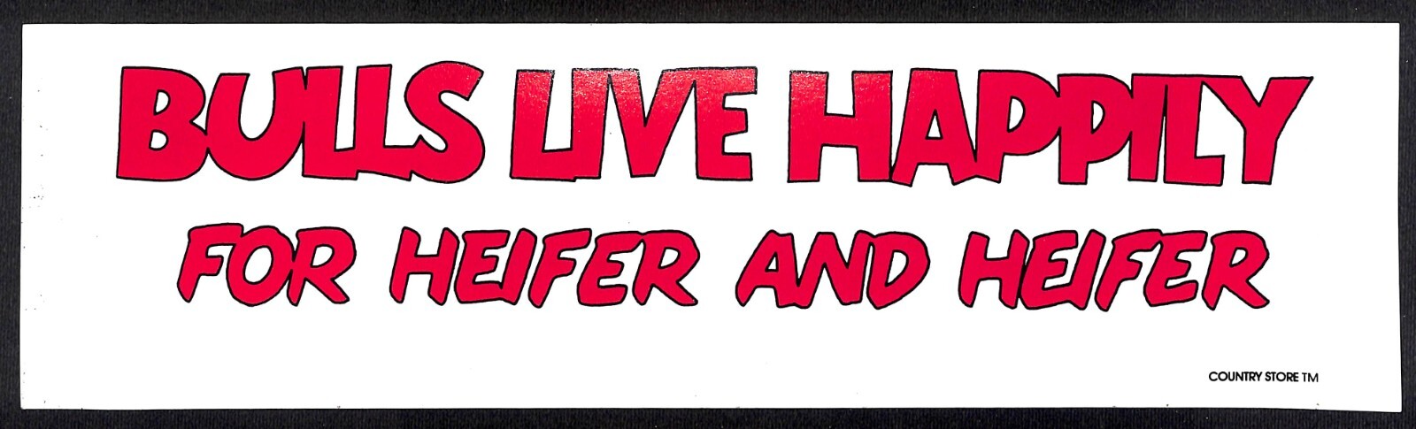 “Bulls Live Happily for Heifer and Heifer” Funny Farming Bumper Sticker VGC