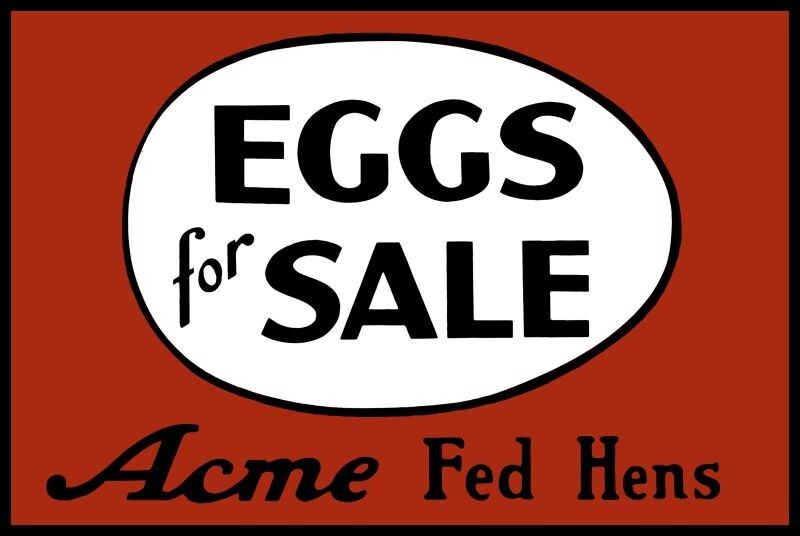 ACME Fed Hens: Eggs for Sale NEW Sign-16×24″ USA STEEL XL Size- 4lbs