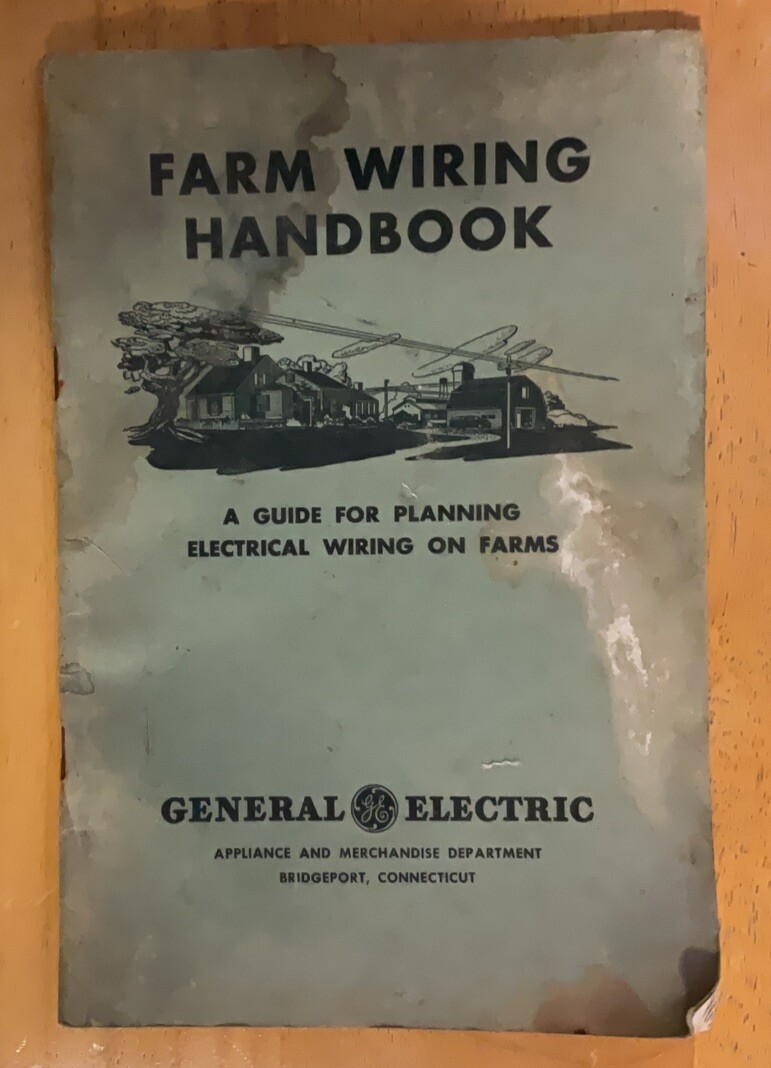 VINTAGE 1940”S FARM WIRING HANDBOOK ,WIRING ON FARMS GENERAL ELECTRIC