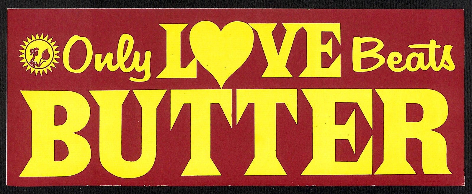 “Only Love Beats Butter” c1970s Farming Bumper Sticker VGC Scarce