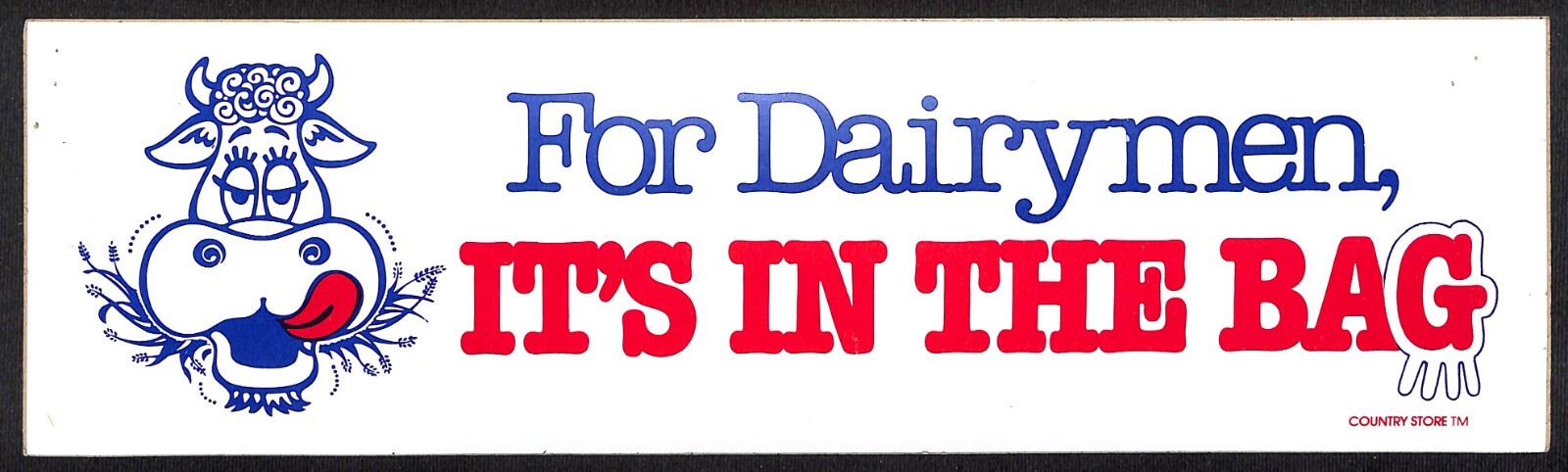 “For Dairymen, It’s in the Bag” Cow Face Utter Funny Farming Bumper Sticker VGC