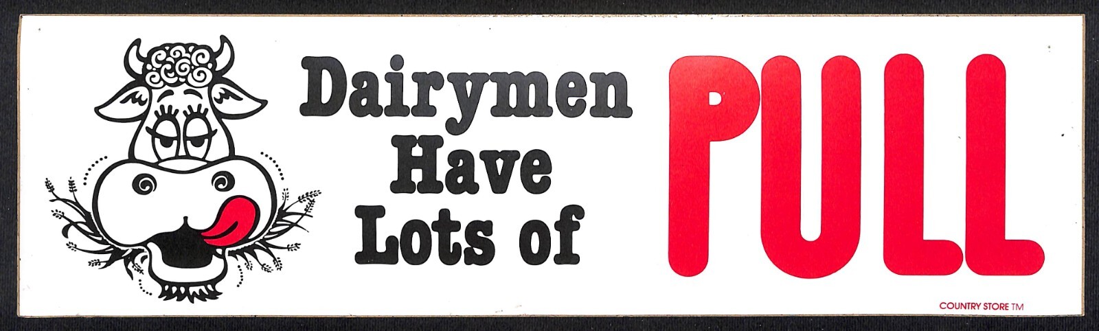 “Dairymen Have Lots of PULL” w/ Cow Funny Farming Bumper Sticker VGC