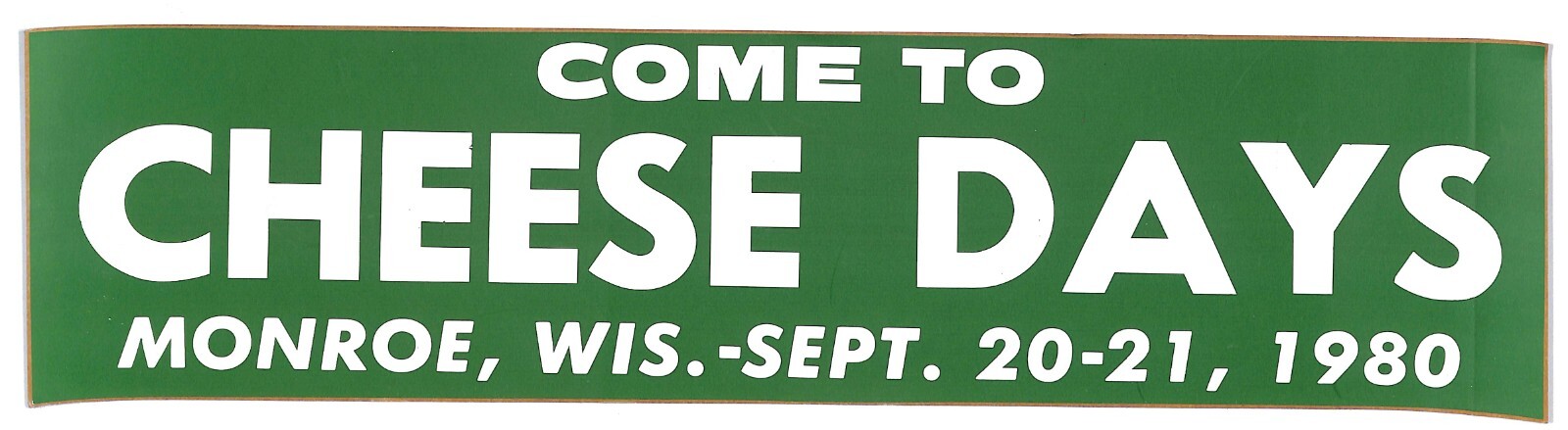 “Come to Cheese Days” Sept. 20-21, 1980Monroe, WI Farming Bumper Sticker